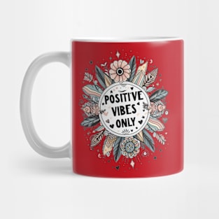 Positive Vibes Only Mug